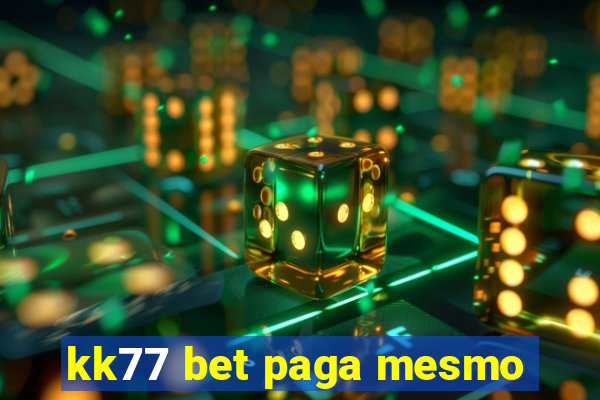 kk77 bet paga mesmo